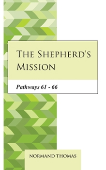 Paperback The Shepherd's Mission: Pathways 61 - 66 Book