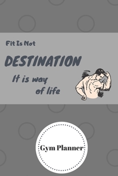 Gym Planner: Fit Log Fitness Journal With Meal Plan Ang Road Map To Track Your Fitness Routine/Weight Loss Planner For Women