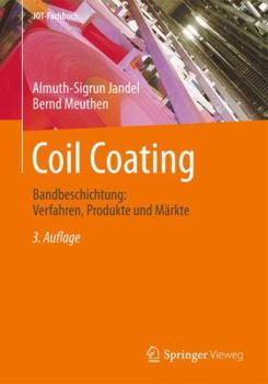 Hardcover Coil Coating: Bandbeschichtung: Verfahren, Produkte Und Märkte [German] Book
