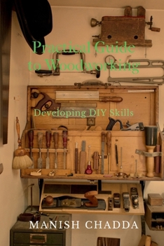 Paperback Practical Guide to Woodworking: Developing DIY Skills Book