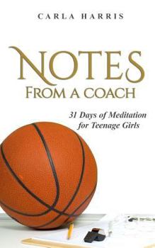 Paperback Notes From A Coach: 31 Days of Meditation for Teenage Girls Book