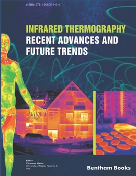 Paperback Infrared Thermography: Recent Advances And Future Trends Book