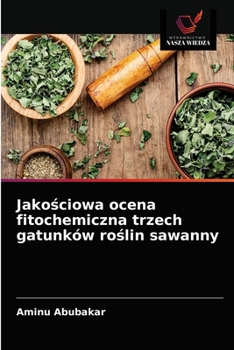 Jakościowa ocena fitochemiczna trzech gatunków roślin sawanny