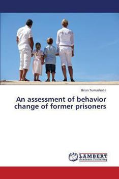 Paperback An Assessment of Behavior Change of Former Prisoners Book