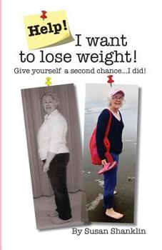 Paperback Help! I Want to Lose Weight!: Give yourself a second chance . . . I did! Book