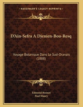 Paperback D'Ain-Sefra A Djenien-Bou-Resq: Voyage Botanique Dans Le Sud-Oranais (1888) [French] Book