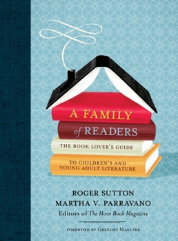 Hardcover A Family of Readers: The Book Lover's Guide to Children's and Young Adult Literature Book