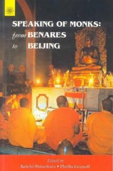 Paperback Speaking of Monks: From Benares to Beijing Book