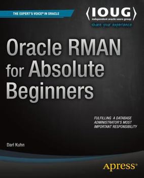 Paperback Oracle RMAN for Absolute Beginners Book
