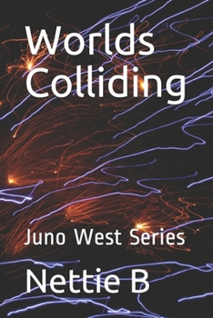 Paperback Worlds Colliding: Juno West Series Book