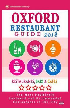 Paperback Oxford Restaurant Guide 2018: Best Rated Restaurants in Oxford, England - Restaurants, Bars and Cafes recommended for Tourist, 2018 Book