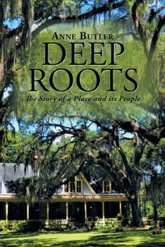 Paperback Deep Roots: The Story of a Place and Its People Book