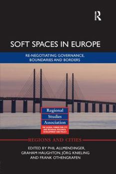 Paperback Soft Spaces in Europe: Re-Negotiating Governance, Boundaries and Borders Book
