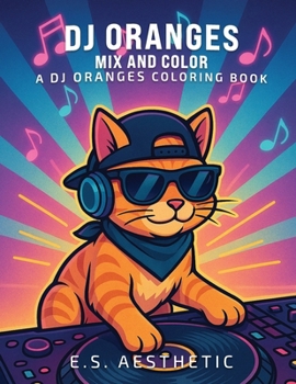 Paperback DJ ORANGES - Mix and Color: a DJ ORANGES Coloring Book