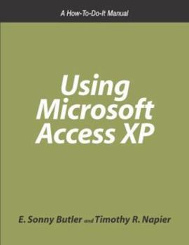 Paperback Using Microsoft Access Xp: A How-To-Do-It Manual for Librarians (How to Do It Manuals for Librarians) Book