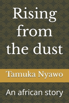 Paperback Rising from the dust: An african story Book