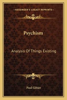 Paperback Psychism: Analysis Of Things Existing Book