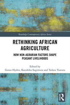 Paperback Rethinking African Agriculture: How Non-Agrarian Factors Shape Peasant Livelihoods Book