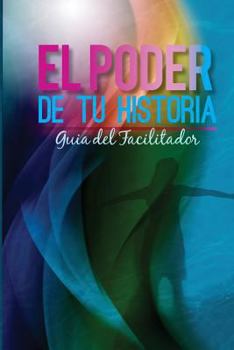 Paperback El Poder du Tu Historia Guia del Facilitador [Spanish] Book