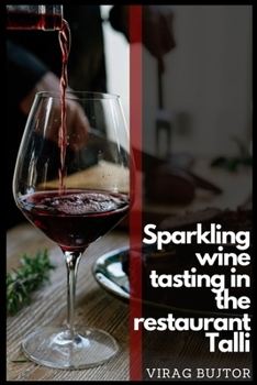 Paperback Sparkling wine tasting in the restaurant Talli: Awesome place, wine and community Book
