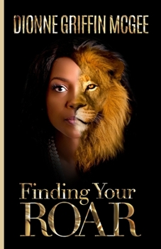 Paperback Finding Your Roar: The Lion in Leadership Book