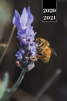 Bee Insects Beekeeping Beekeeper Week Planner Weekly Organizer Calendar 2020 / 2021 - Smell of Lavender: Cute Wildlife Animal Pet Bullet Journal Notebook Diary in 6” x 9” Inch Pocket Size