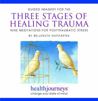 Audio CD Three Stages of Healing Trauma - Nine Meditations for Comprehensive Healing of Posttraumatic Stress (PTSD), Including Panic Attacks, Nightmares, Anger, Agitation, Isolation, Numbness Book