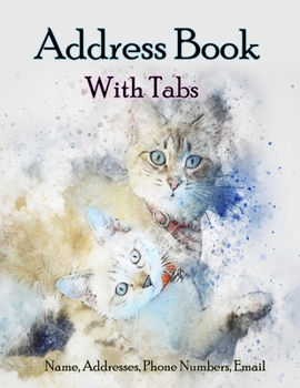 Address Book With Tabs: Large print Address book with tabs for Keeping Track of Name, Addresses, Phone Numbers and Email (size 8.5x11)