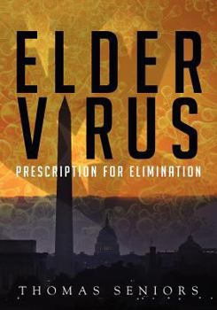 Paperback Elder Virus: Prescription for Elimination Book