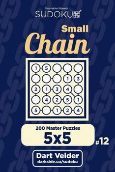 Paperback Small Chain Sudoku - 200 Master Puzzles 5x5 (Volume 12) Book
