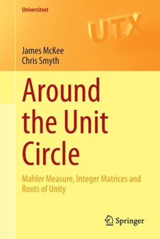 Paperback Around the Unit Circle: Mahler Measure, Integer Matrices and Roots of Unity Book