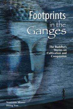 Paperback Footprints in the Ganges: The Buddha's Stories on Cultivation and Compassion Book