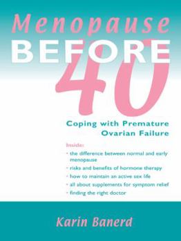 Paperback Menopause Before 40: Coping with Premature Ovarian Failure Book