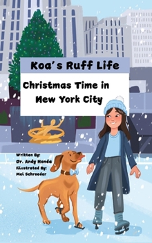 Hardcover Koa's Ruff Life: Christmas Time in New York City Book