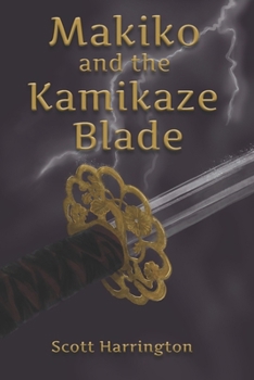 Paperback Makiko and the Kamikaze Blade: Makiko Book 1 Book