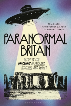 Paranormal Britain: Belief in the Uncanny in England, Scotland, Wales and Northern Ireland