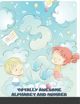 Paperback Totally Awesome Alphabet and Number: Over 68 activity Brain-bending Challenges alphabet and number: Over 100 activity Brain-bending Challenges Book