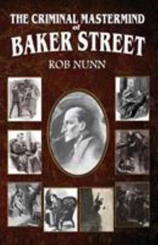 Paperback The Criminal Mastermind of Baker Street Book