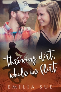 Paperback Throwing Dirt, While We Flirt Book