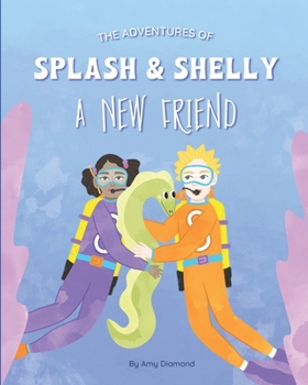 Paperback The Adventures of Splash & Shelly: A New Friend Book