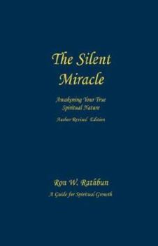 Paperback The Silent Miracle: Awakening Your True Spiritual Nature Book
