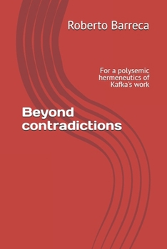 Paperback Beyond contradictions: For a polysemic hermeneutics of Kafka's work Book