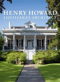 Hardcover Henry Howard: Louisiana's Architect Book