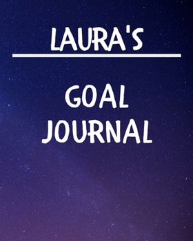 Laura's Goal Journal: 2020 New Year Planner Goal Journal Gift for Laura  / Notebook / Diary / Unique Greeting Card Alternative