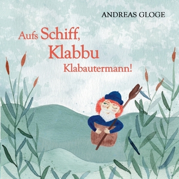 Paperback Aufs Schiff, Klabbu Klabautermann! [German] Book