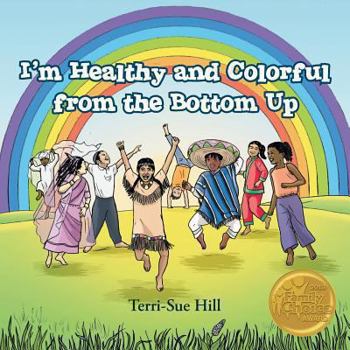 Paperback I'm Healthy and Colorful from the Bottom Up Book