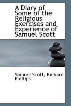 Paperback A Diary of Some of the Religious Exercises and Experience of Samuel Scott Book