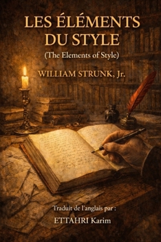 LES ÉLÉMENTS DU STYLE (French Edition)