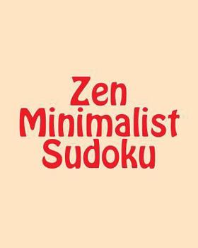 Paperback Zen Minimalist Sudoku: Large Print Sudoku Puzzles [Large Print] Book
