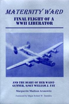 Paperback Maternity Ward: Final Flight of a WWII Liberator Book